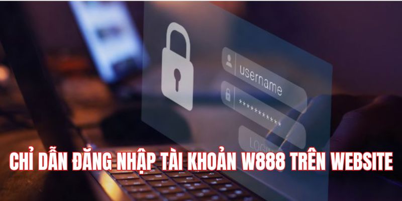 Chỉ dẫn đăng nhập tài khoản WW88 trên website