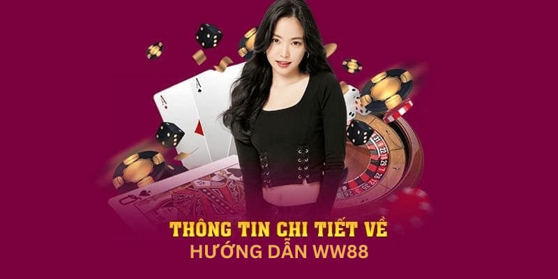 Hướng dẫn WW88 giúp tham gia game suôn sẻ